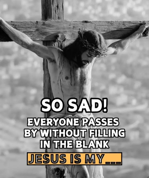 Jesus is my _____ ?