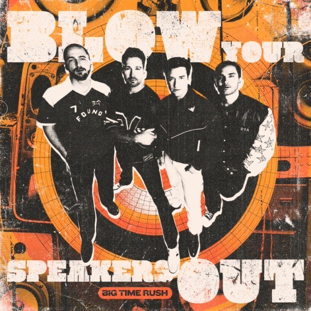 BREAKING: Big Time Rush is releasing their unreleased single "Blow Your Speakers Out" on October 30th!!