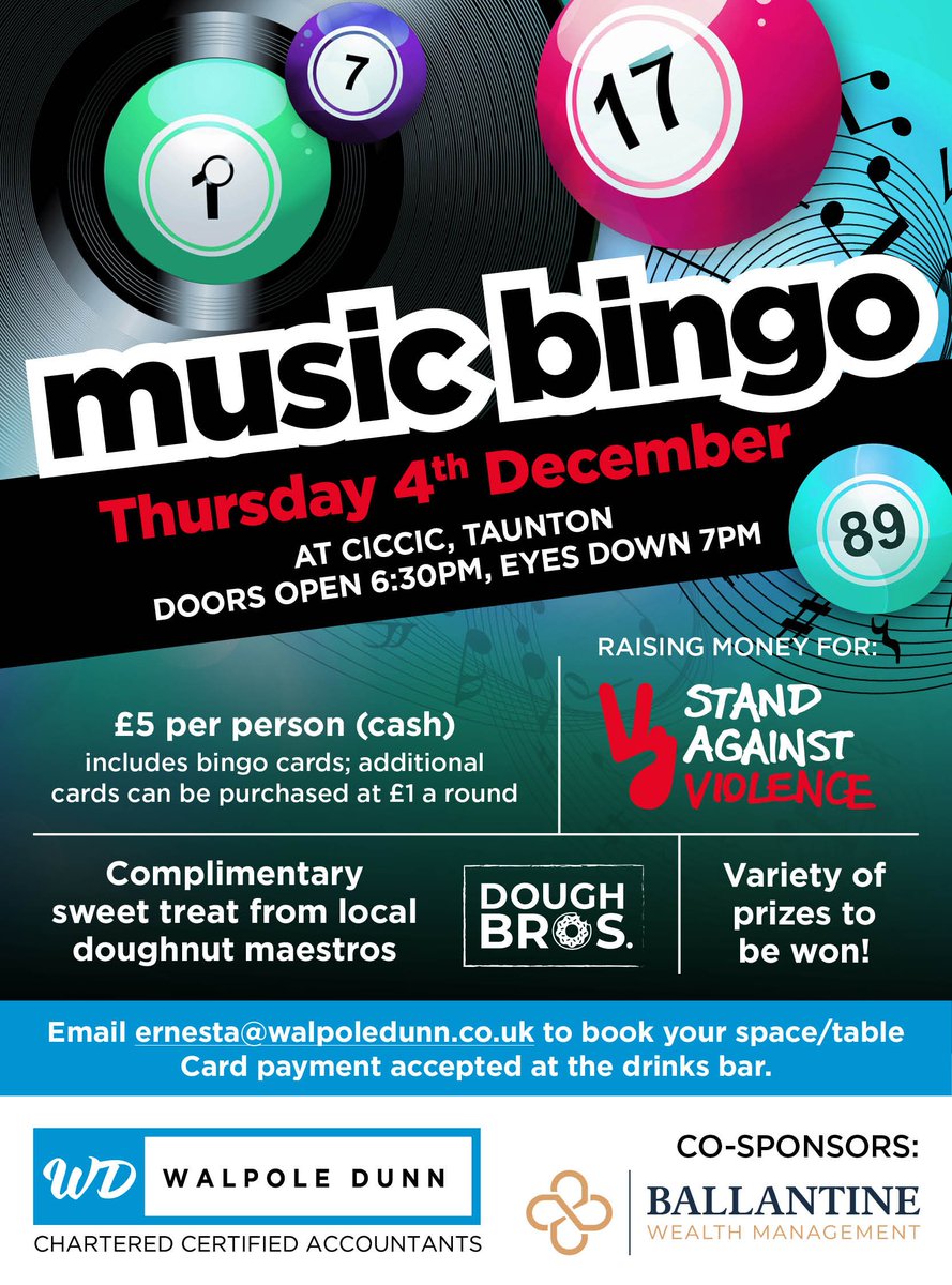 Music Bingo is BACK! 🎶 

Final fundraiser of the year 👉 Thu 4 Dec @ CICC Taunton. 

All entry fees to Stand Against Violence.

Sponsored by Ballantine Wealth &amp; Dough Bros. 

Email ernesta@walpoledunn.co.uk to book - limited spaces! 

#charity #Taunton #Somerset