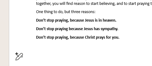 pastors preparing a sermon, please never click this button to "draft with Copilot"...

Preparing a sermon on Hebrews 4:15-16 - "for we do not have a high priest [Jesus] who is without sympathy". AI does not have sympathy. 

Your people need a man in heaven and a man in the pulpit