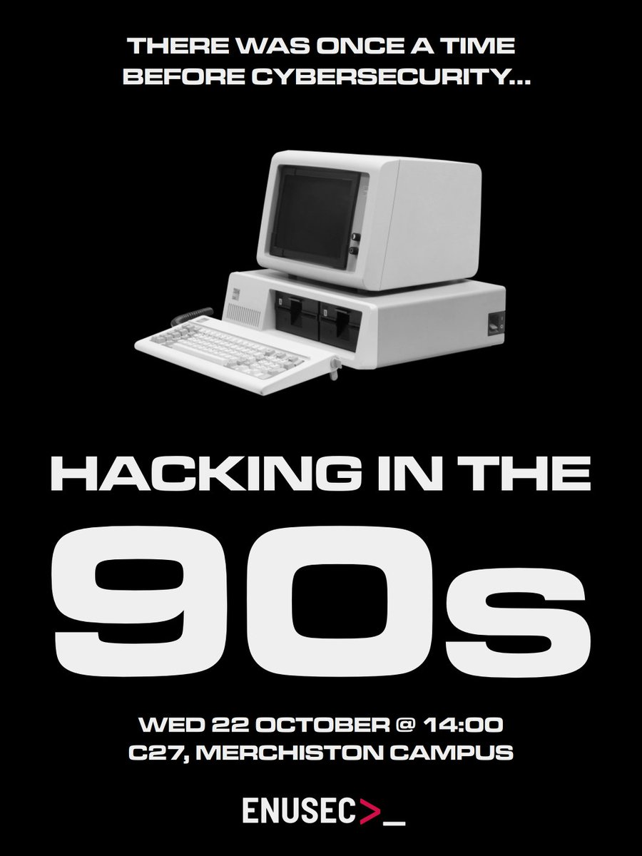 enusec's tweet image. In this week's session, we'll be delving deep into hacking history: a time before cybersecurity, when the internet was still new, Y2K struck fear into the hearts of many, and all computers were fair game...
Join us in C27, Merchiston Campus, at 14:00 on Wed 22nd October!