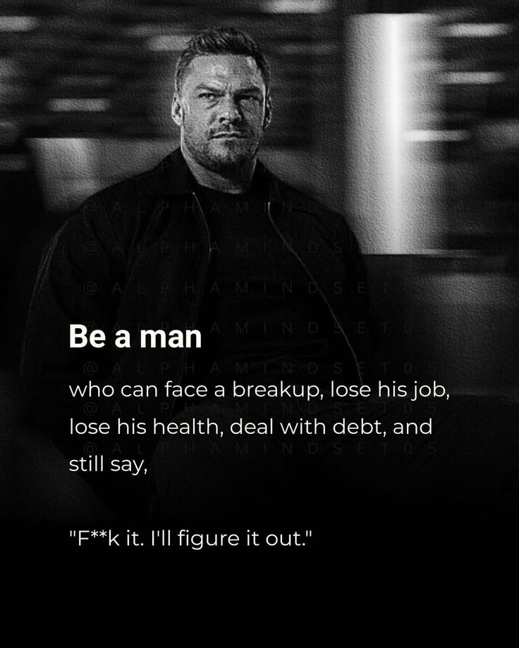 Be a man.
