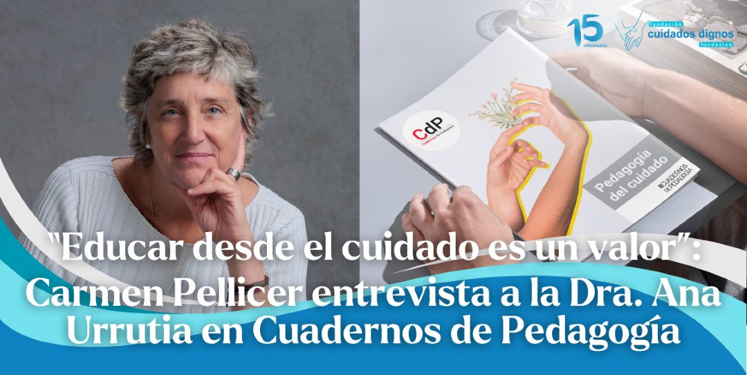La Dra Ana Urrutia, presidenta de <a href="/CuidadosDignos/">CuidadosDignos</a>  , conversa con Carmen Pellicer en Cuadernos de Pedagogía sobre el valor del cuidado como motor de transformación social.
f.mtr.cool/btvyqjufmy