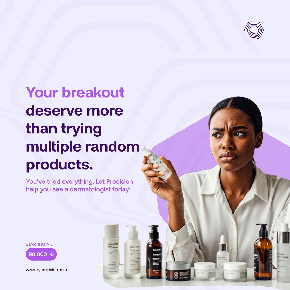 try_precision's tweet image. Confusion is costly.
One cream today.
Another serum next week.
Months/years later, no results.
Precision makes it simple.
See a dermatologist, get the right plan, and stay consistent with reminders + real guidance.
Starting from ₦8,000.
Start your journey today!