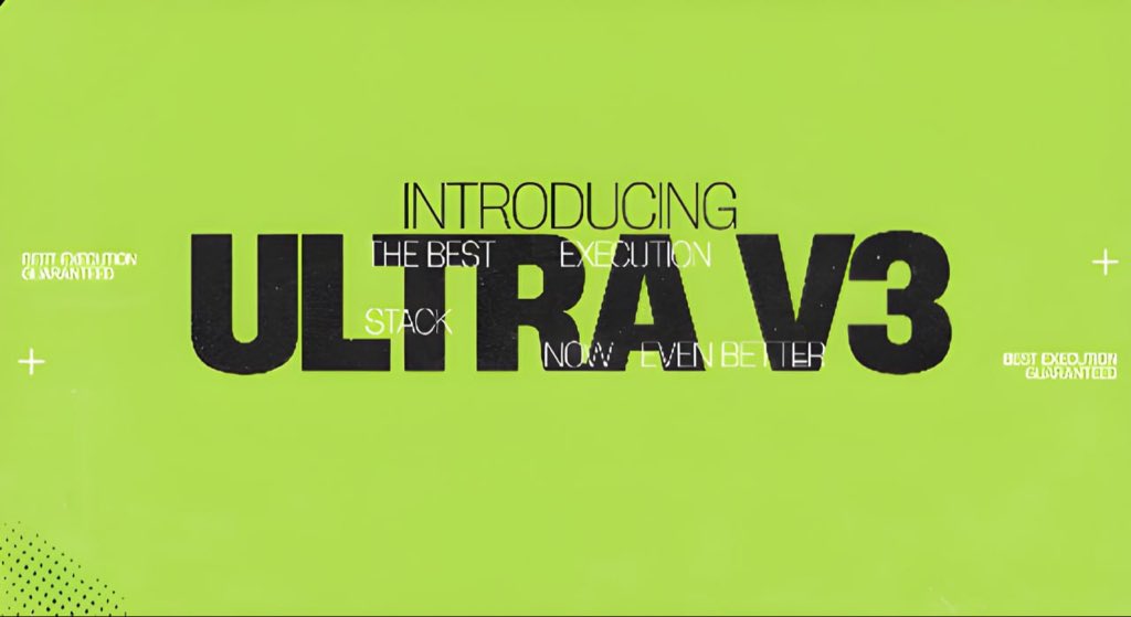 推出 Ultra V3：更出色的最佳执行栈