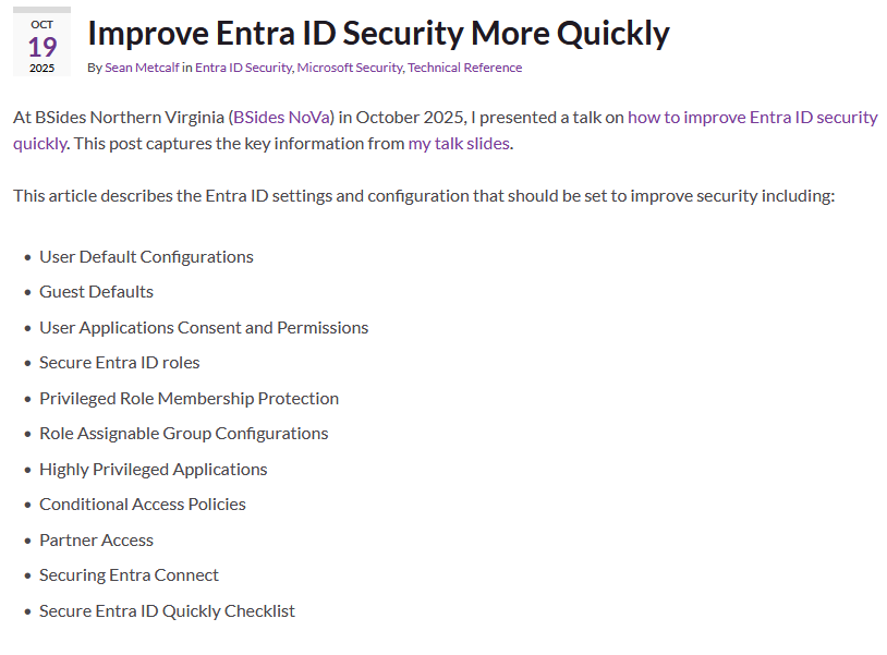 PyroTek3's tweet image. Over the weekend I wrote an ADSecurity.org article on "How to Improve Entra ID Security More Quickly" based on my recent @BSides_NoVA talk. This covers important areas including user & guest user configuration, Entra ID roles, admin protections, application permissions,…