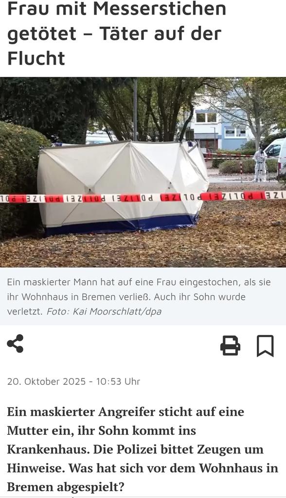 BREMEN #Femizid #GewaltGegenFrauen 
Frau vor Haustür vn Maskiertem erstochen, Sohn verletzt. 20.10.25 
 rheinpfalz.de/panorama_artik…