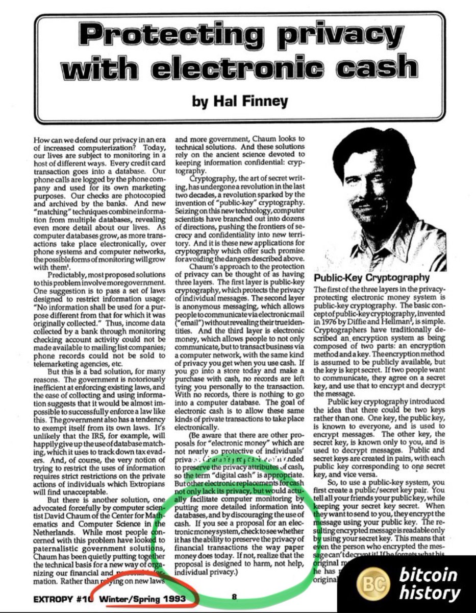 Hal Finney in the Extropy Magazine (1993):

“If you see a proposal for an electronic money system check to see whether it has the ability to preserve the privacy of transactions the way paper money does today. If not, realize the proposal is designed to harm, not help, individual