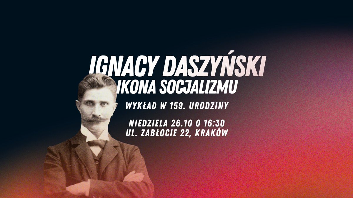 Zapraszam wszystkich serdecznie na wykład o Ignacym Daszyńskim  w niedzielę 26 października z okazji rocznicy jego urodzin. Zaczynamy o 16.30, pod adresem Zabłocie 22 w budynku Urzędu Miasta