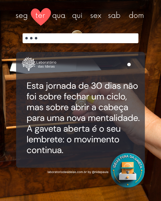 nidepaula's tweet photo. 📌 Terça-feira | Dia 30: A Gaveta Aberta 
Fim da jornada de 30 dias. Mas não é sobre fechar o ciclo, é sobre abrir a mentalidade. Deixe uma gaveta aberta hoje: as ideias não podem parar. << https://t.co/aMMaQ9rSoR >>

#agavetaaberta #ideiasforadagaveta #movimentocontinuo https://t.co/Y4jGplrv1B