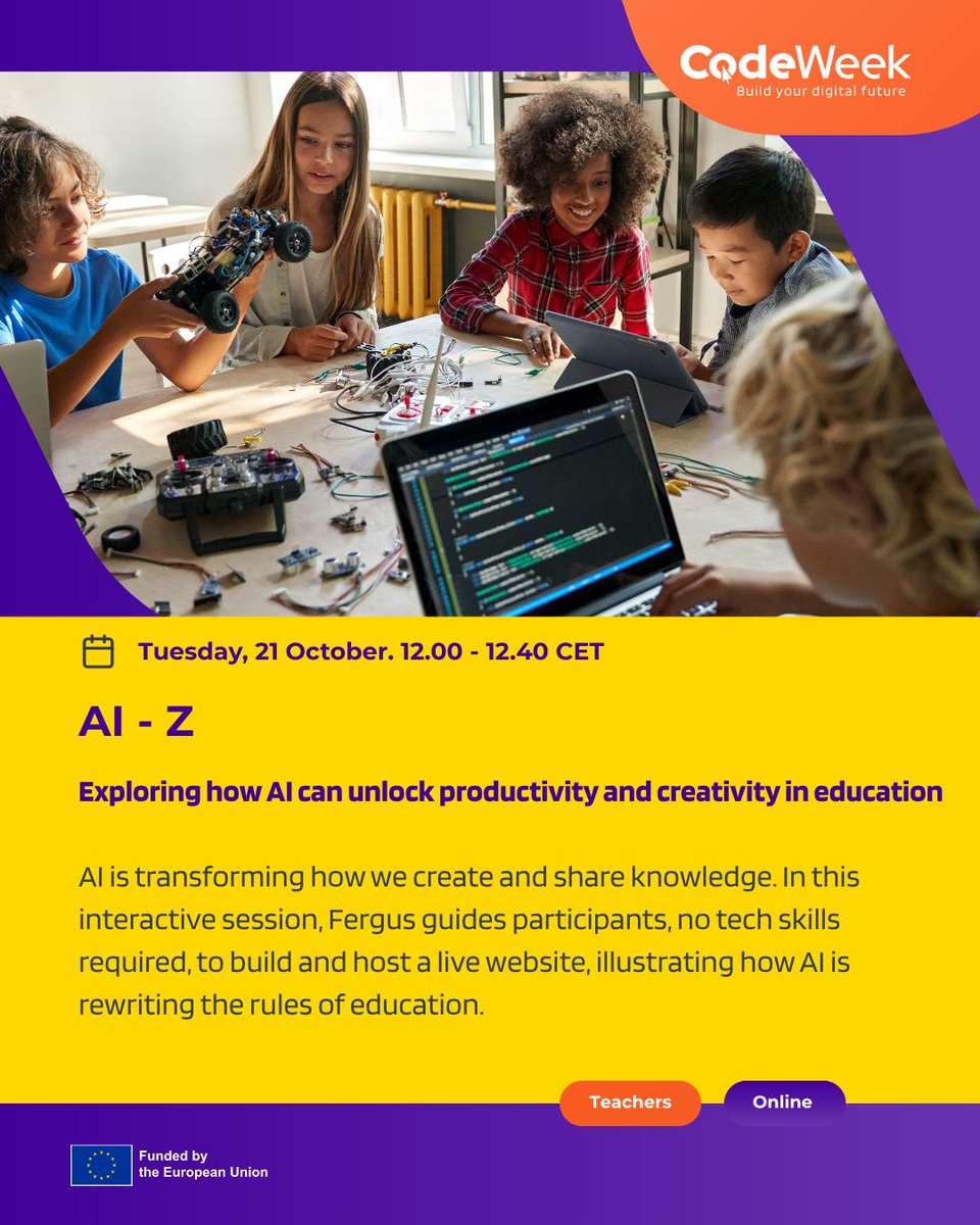 CodeWeekEU's tweet image. 🚀 Tomorrow at #EUCodeWeek!
🧠 AI to Z - Discover how AI is transforming education in this hands-on session with Fergus. Build & host a full website (no tech skills needed!) 💡
🗓 Tue 21 Oct | 🕛 12:00–12:40 CET
🔗 ow.ly/784h50XeY2C
#EUCodeWeek