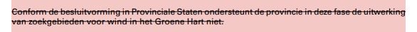 Zojuist kregen we de wijzigingen van het omgevingsprogramma binnen:
Het Groene Hart wordt niet langer uitgezonderd van windturbines, als de Staten akkoord gaat.

Wij waren hier al bang voor, helaas hebben VVD, BBB en CDA niet voor uitsluiting gestemd