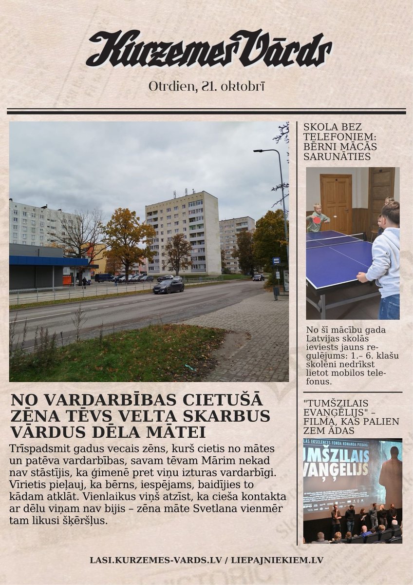 Otrdien, 21. oktobrī "Kurzemes Vārdā":
- Vardarbībā cietušā zēna tēvs velta skarbus vārdus dēla mātei;
- Skola bez telefoniem: bērni atkal mācās sarunāties un spēlē bumbu;
- Pastaigu izrādē Liepāja atveras kā Visums;
- Nedēļas apskats: Populistu brauciens demokrātijas tramvajā.
