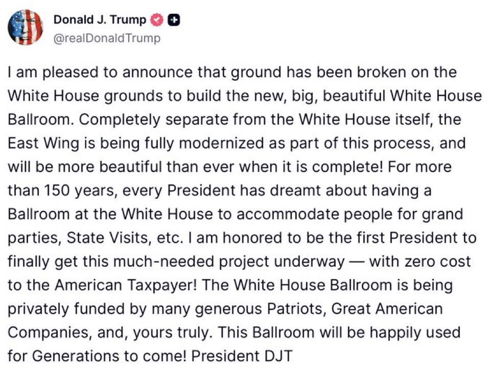 MarioNawfal's tweet image. 🇺🇸 TRUMP: "FOR THE FIRST TIME IN 150 YEARS, THE WHITE HOUSE GETS A BALLROOM"

“I am pleased to announce that ground has been broken on the White House grounds to build the new, big, beautiful White House Ballroom,.

Completely separate from the White House itself, the East Wing…