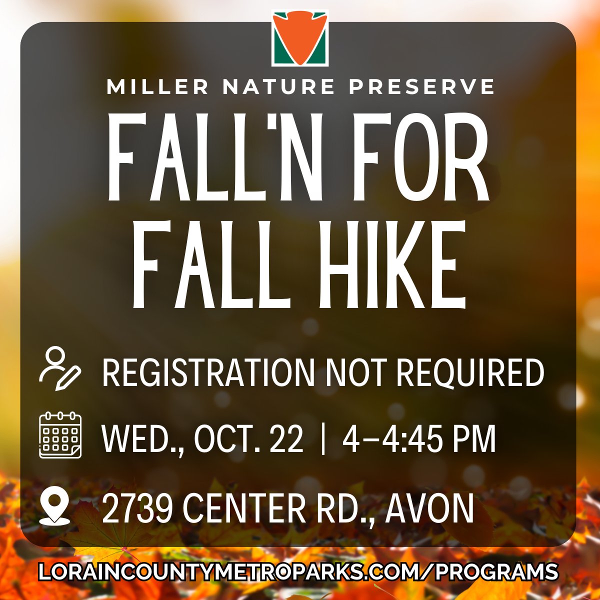 Join us for the Fall’n for Fall Hike at Miller Nature Preserve. Take in the beauty, wonder, and tranquility of the season on this scenic mile-long walk through the woods, highlighted by the colors and crisp air of autumn. No registration is required.