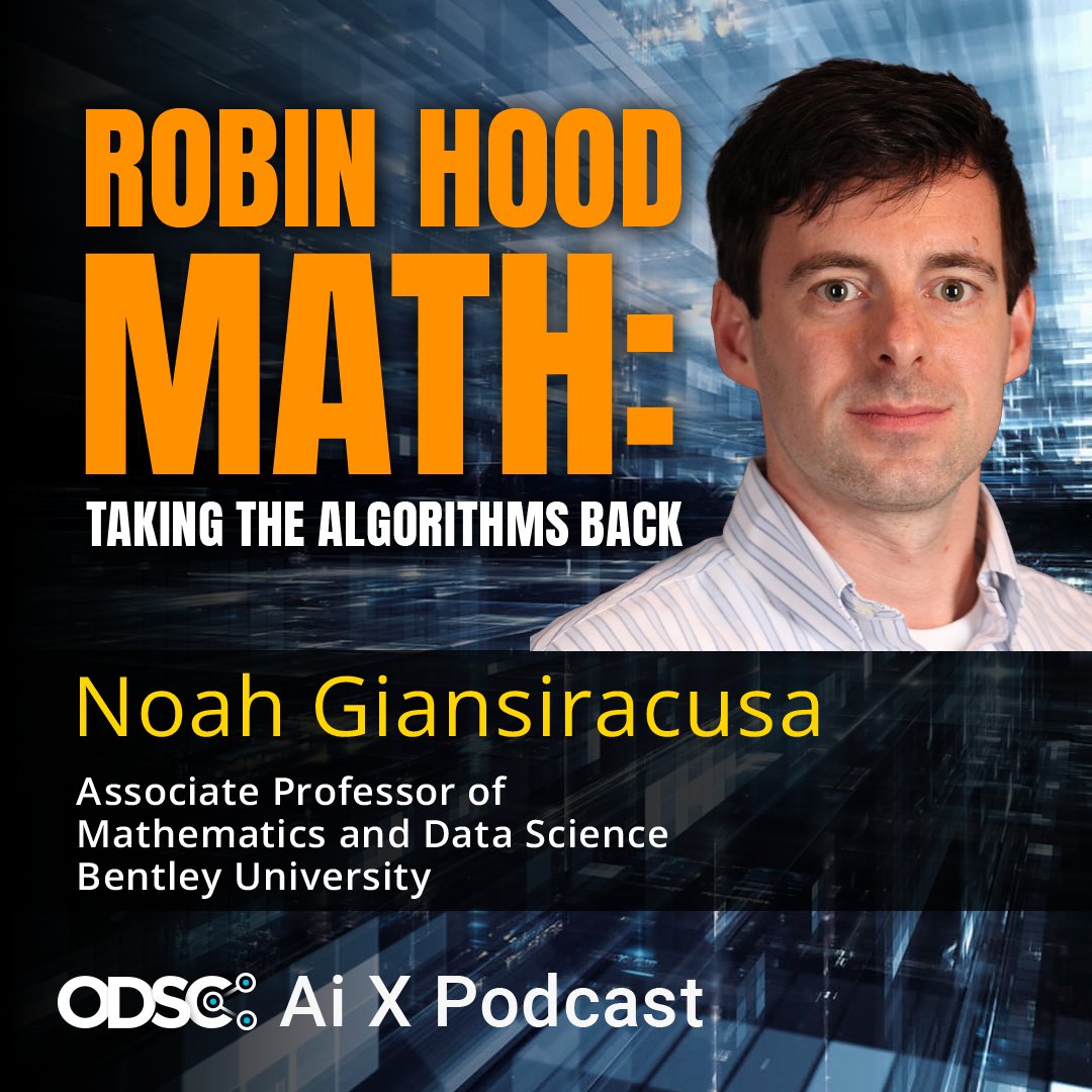🎙️ In this episode of the ODSC AIx Podcast, we speak with Noah Giansiracusa <a href="/ProfNoahGian/">Noah Giansiracusa</a>, a professor of mathematics at <a href="/bentleyu/">Bentley University</a> and the author of Robin Hood Math (MIT Press, 2024). 

🎧 Listen here: hubs.li/Q03Pk8x_0