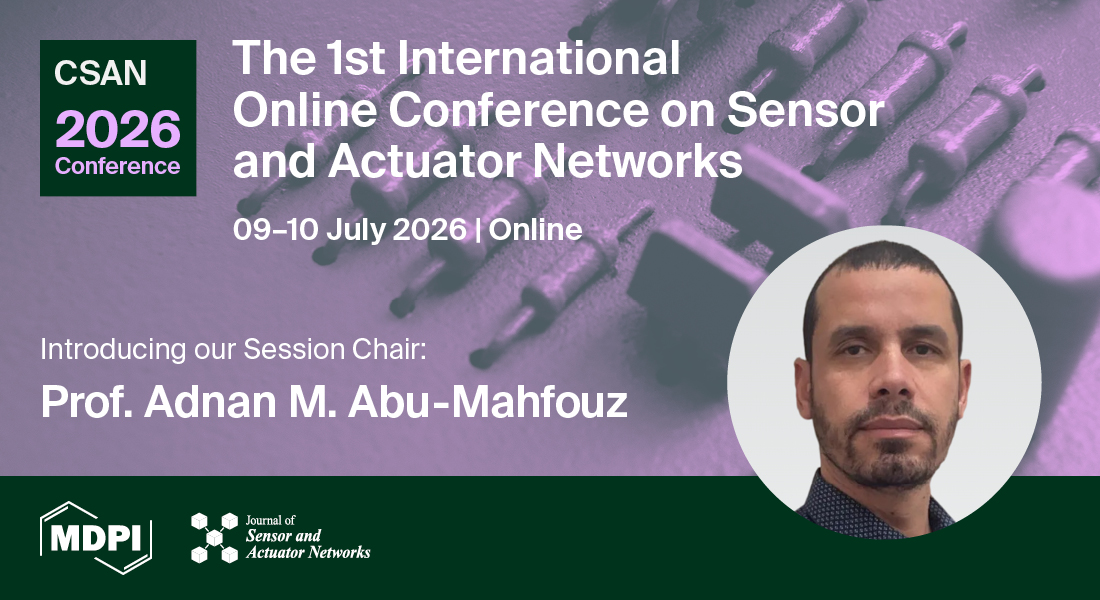 JSAN_MDPI's tweet image. 🎉Exciting Announcement! 
Join us for the 1st International Online Conference on Sensor and Actuator Networks (#CSAN 2026), taking place online on July 9-10, 2026!
🎓We are now excited to introduce our Session Chair: Prof. Adnan M. Abu-Mahfouz
Check at brnw.ch/21wWMBt