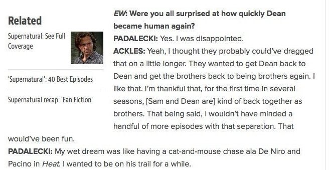 Mr Jared Padalecki wanted to be hunted 

Think it’s cute that Jensen was happy they were together again and Jared just wanted to get off- ahem!! play cat and mouse longer