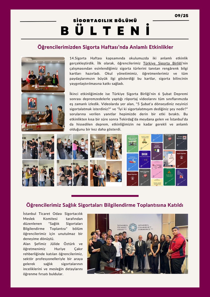 Okulumuz Sigortacılık Bölümü'nün yeni eğitim yılı ilk bülteni yayımlandı.

Bültenimizde; Okul Müdürümüzün yeni eğitim yılı mesajı, Sigorta Haftası etkinlikleri, sigorta fuarına katılımımız, sektör iş birliklerimiz ve öğrenci farkındalık çalışmaları yer alıyor.