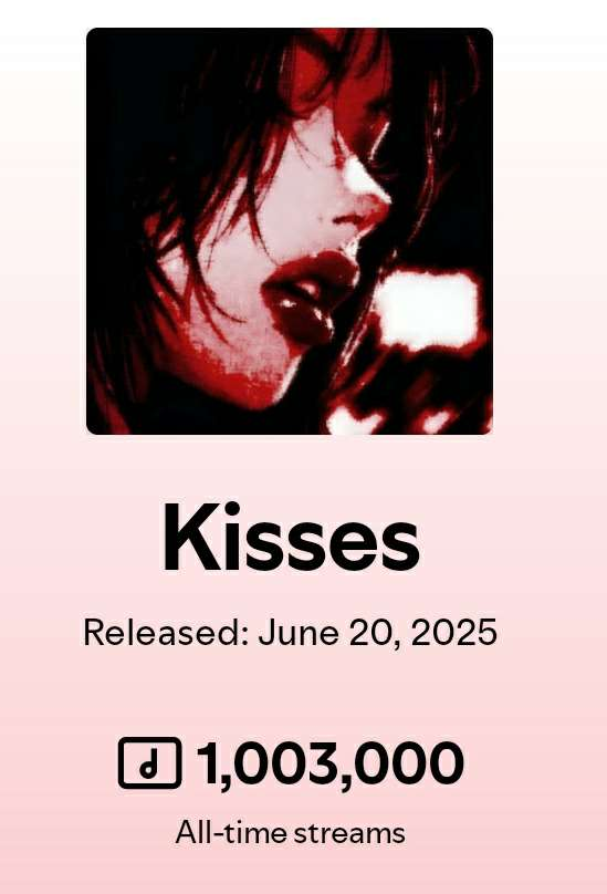 thank you all for 1 million streams on kisses