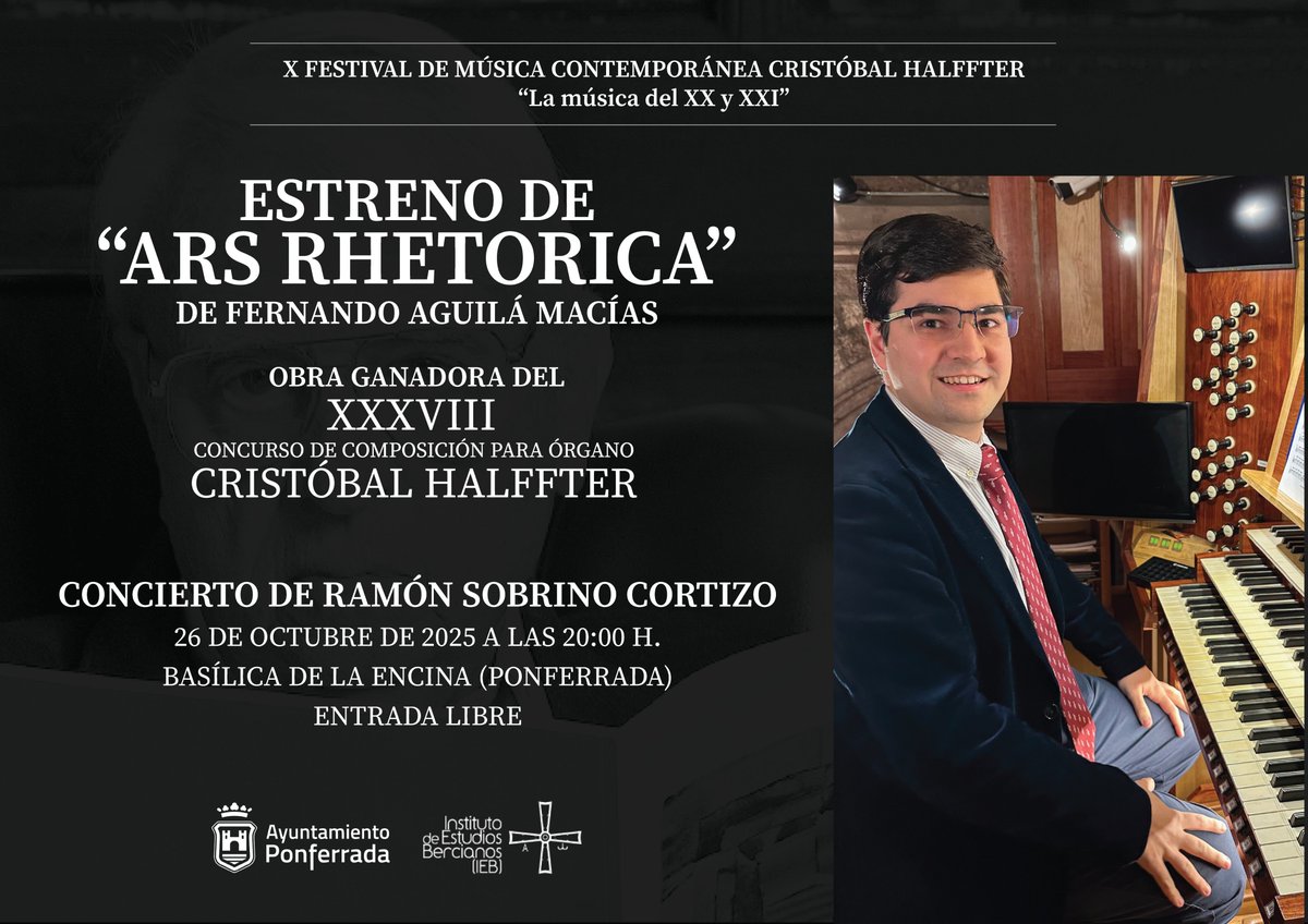 ¡Estreno absoluto de “Ars Retórica”, obra ganadora de Fernando Aguilá Macías en la 38ª edición del Concurso de Composición Cristóbal Halffter!
Domingo 26 de octubre a las 20:00 h. en la basílica de La Encina de #Ponferrada, con entrada libre.
#conciertos <a href="/AytoPonferrada/">Ayto. de Ponferrada</a>  #cultura
