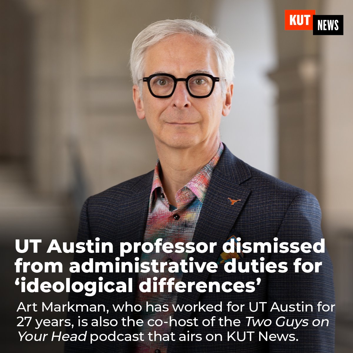 Art Markman, the co-host of the Two Guys on Your Head podcast that airs on KUT, has been dismissed from his administrative role at UT Austin because of “ideological differences.” kut.org/education/2025…