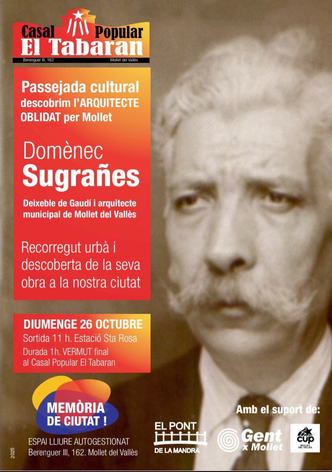 📢  Ep ! Seguim amb coses xules al <a href="/CPTabaran/">Casal P.El Tabaran🎗</a>.
🗓  Reserva't el proper diumenge #26Oct. 
🎯Passejada cultural 🚶‍♂️🚶‍♀️per redescobrir l'obra de Domènec Sugrañes,  🏘 l'arquitecte oblidat per #Mollet.
💥 No t'ho perdis !
🔥Rescatem la nostra Memòria Històrica !
