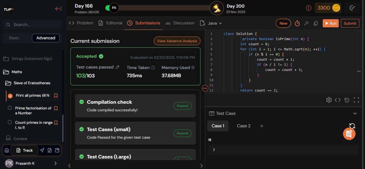 Prasanth0512's tweet image. Day 8, #TUFWinterArc! 🚀 Diwali slowed the grind, but didn't stop it. Just Solved "Prime Number" to didn't break the streak 📷 Staying consistent is the goal. The remaining tree problems are next on the list.
@takeUforward_