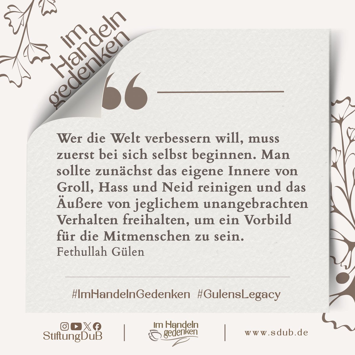 StiftungDuB's tweet image. Ein Gedanke von Fethullah Gülen, der daran erinnert: Der Weg zu einer besseren Welt führt über das eigene Herz. 

#ImHandelnGedenken #GulensLegacy