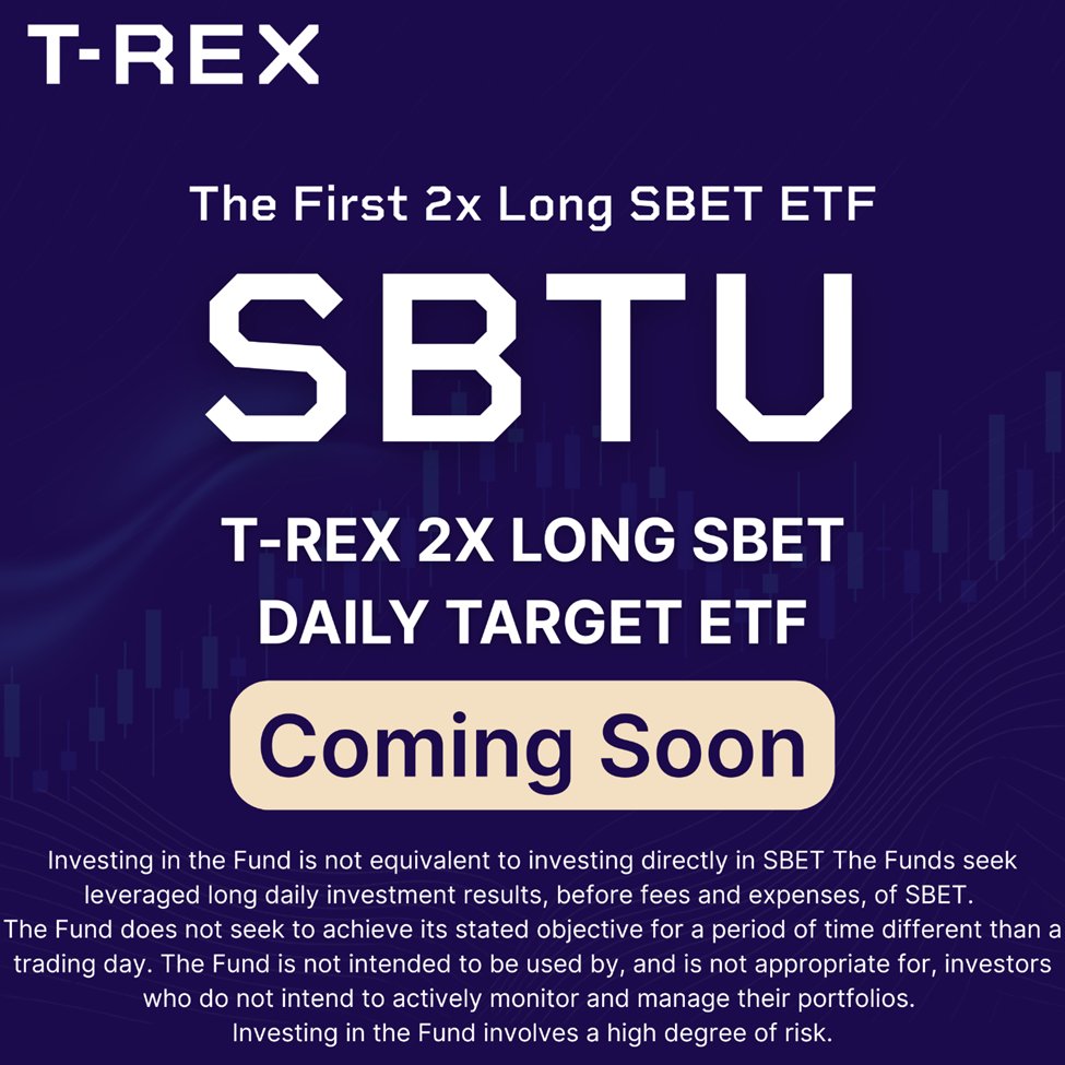 The T-REX 2X Long $SBET Daily Target ETF, $SBTU is launching tomorrow! For  the first time ever, traders will soon have access to 2X long exposure to $ ETH treasury company $SBET. Fund