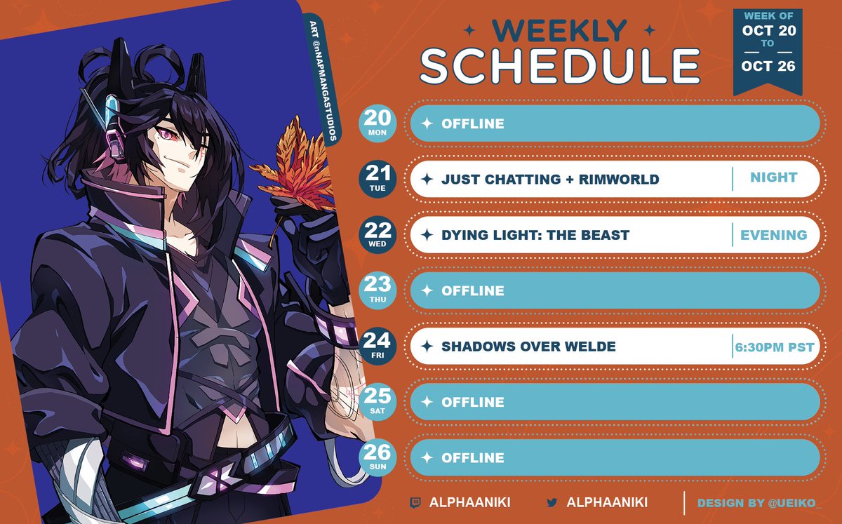 📅 ┊ 𝗦𝗖𝗛𝗘𝗗𝗨𝗟𝗘 ⇢ oct 20 - oct 26

ᴛᴡɪᴛᴄʜ × twitch.tv/alphaaniki  
ᴇᴍᴀɪʟ × alphaanikivt@gmail.com  
ᴀʀᴛ ᴛᴀɢ × #AlphonseArt  
Yᴏᴜᴛᴜʙᴇ × youtube.com/@Alpha   

⤷ Rimworld + more Dying Light: The Beast (I’m in it!!!)