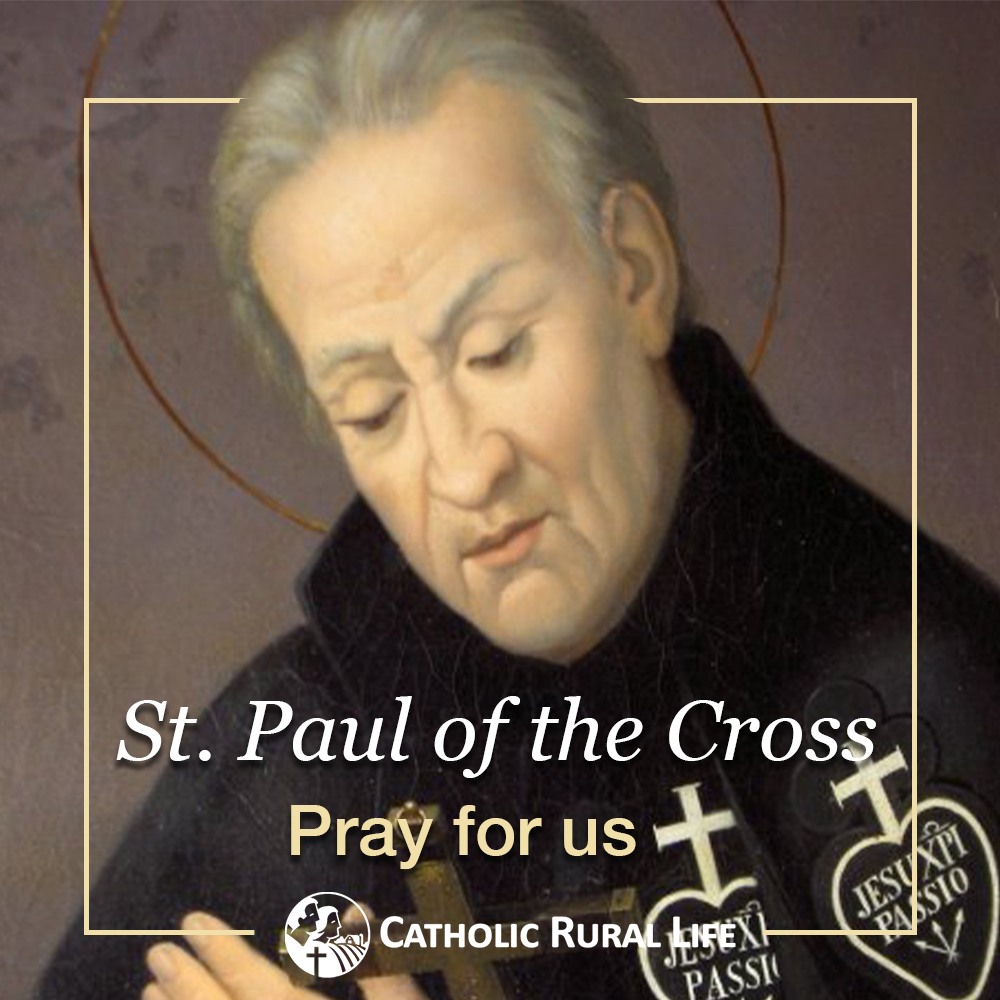 St. Paul of the Cross discovered the deep love of Christ not in comfort, but in the Cross. He understood that, just as a seed must break open in the soil before new life can emerge, our suffering can become the very ground where grace grows.

He founded the Passionist community