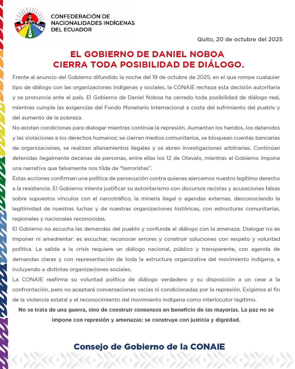 ⭕ [COMUNICADO] 
El Gobierno de Daniel Noboa cierra toda posibilidad de diálogo.

La #CONAIE reafirma su voluntad política de diálogo verdadero y su disposición a un cese a la confrontación, pero no aceptará conversaciones vacías ni condicionadas por la represión.

Exigimos el