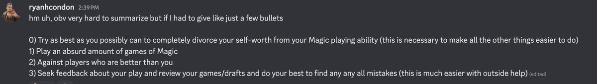 Someone asked the very broad question "how does one actually get better at Magic" and this was my answer, thought it was worth sharing: