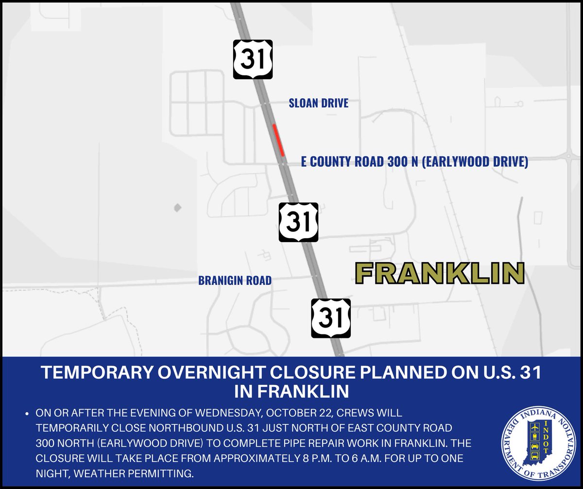 On/after Wednesday, 10/22, crews will temporarily close NB U.S. 31 just north of E C.R. 300 N (Earlywood Drive) to complete pipe repair work in Franklin. The closure will take place from approximately 8 p.m. to 6 a.m. for up to one night.

More: bit.ly/4hhgsIi