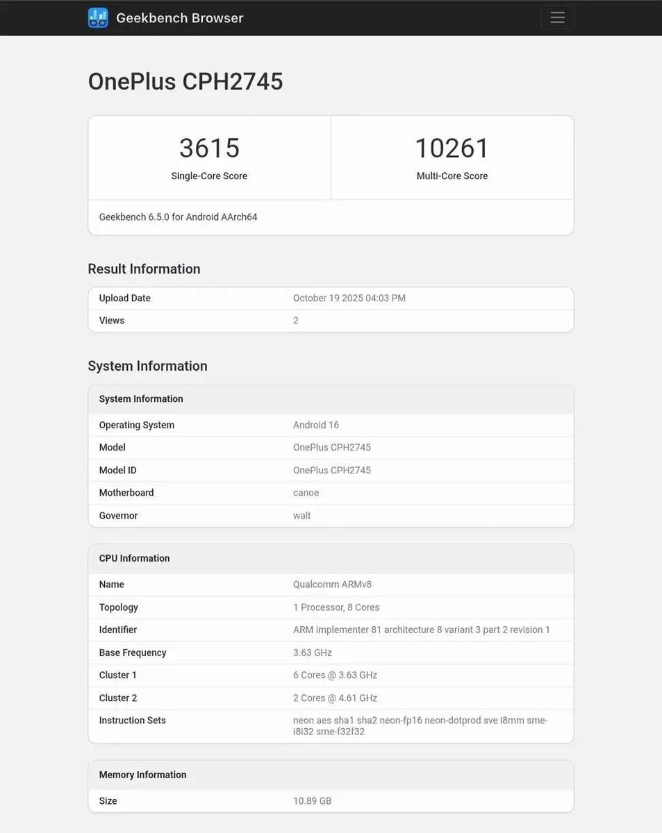 TechFabrizoo's tweet image. 🚀 OnePlus 15 Global variant spotted on Geekbench! 👀

📱 Models: CPH2745 / CPH2747 / CPH2749
💪 Scores: 3,615 (single-core) | 10,261 (multi-core) 🔥

⚙️ Snapdragon 8 Elite Gen 5 SoC
🎮 Adreno 840 GPU
🍭 Android 16
💾 12GB RAM

#OnePlus15 #OnePlusCommunity  #Snapdragon8Elite