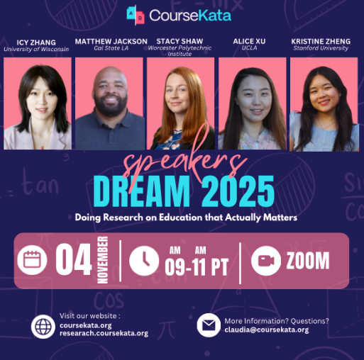 Ladies and Gentlemen, the DREAM 2025 speaker lineup truly lives up to its name!
We can’t wait to hear from our five amazing speakers as they share how they’re using CourseKata data to conduct research on education that actually matters. 

Register here:  zurl.co/ubkRc