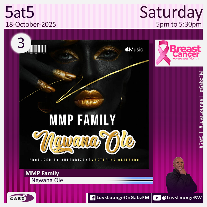 #5at5 no.3 <a href="/MMPFamily/">#2025</a>-Ngwana Ole🇧🇼

#LuvsLounge <a href="/Gabz_FM/">Gabz-FM</a>