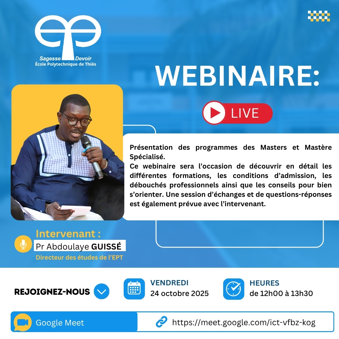 🎓 L’École Polytechnique de Thiès vous invite à un webinaire sur ses programmes de Masters et de Mastère Spécialisé.
Découvrez les formations proposées, les conditions d’admission et les débouchés !

🗓️ 24 oct. 2025 | ⏰ 12h–13h30
🔗 meet.google.com/ict-vfbz-kog

#EPT #Webinaire