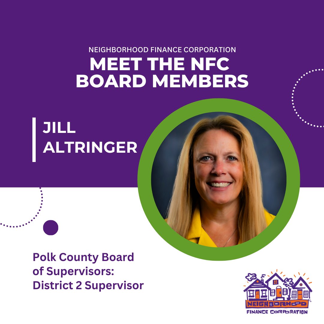 We are excited to share our 2025 NFC Board Members throughout the year. 🏡🎉
Jill Altringer joins us as District 2 Supervisor of the Polk County Board of Supervisors.
Thank you for your service to NFC!
NMLS# 8943 Equal Housing Lender