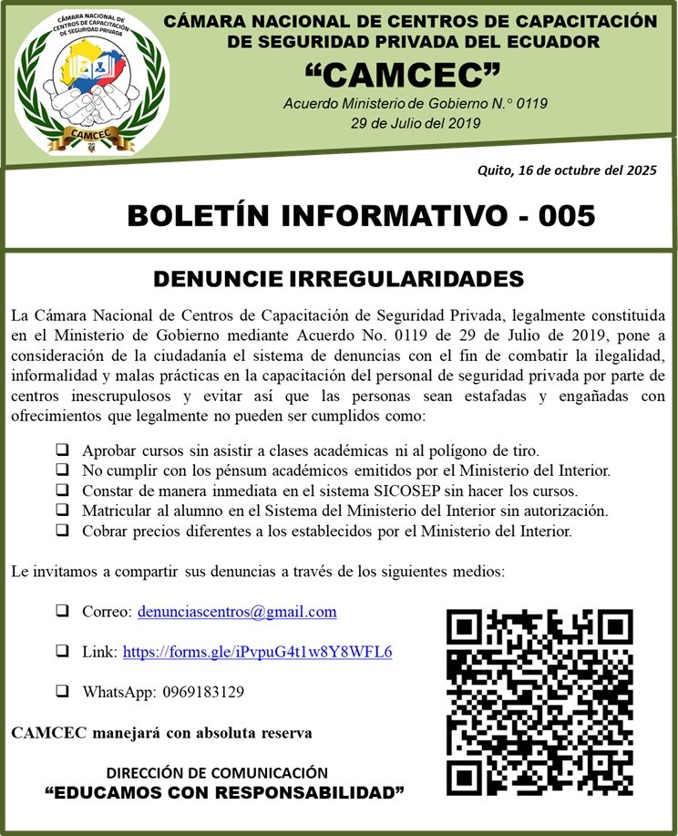 Boletín Informativo 005:
Realizar denuncia de las irregularidades de malas prácticas en los Centros de Capacitación del Personal de Seguridad Privada que no están cumpliendo con los procesos del Ministerio del Interior.