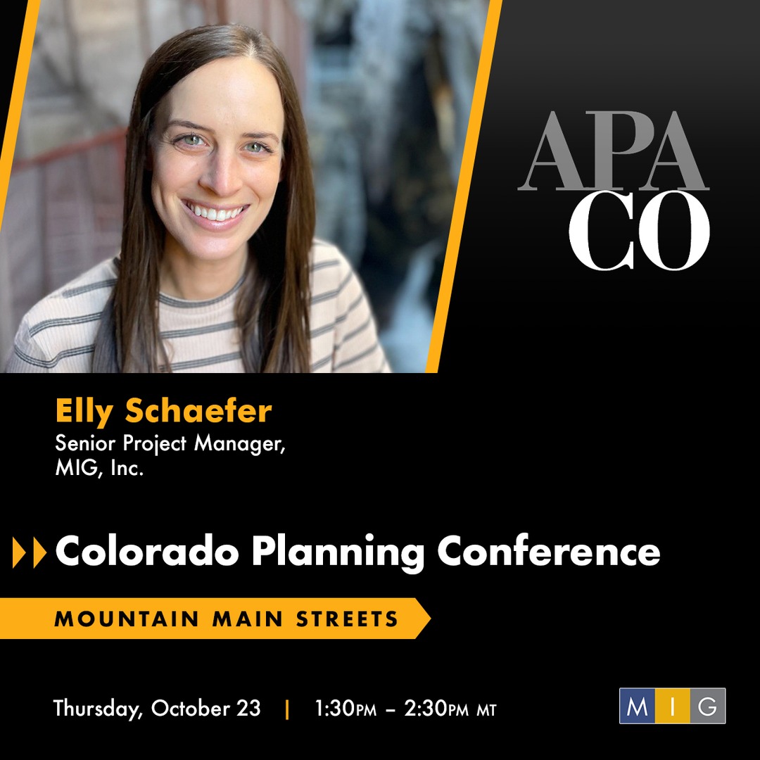MIG's Elly Schafer, Senior Project Manager, joins other planners and designers working on improving safety, mobility and placemaking on three western slope main streets in the Mountain Main Streets session at the <a href="/APAColorado1/">APA Colorado</a> Planning Conference on October 23.
