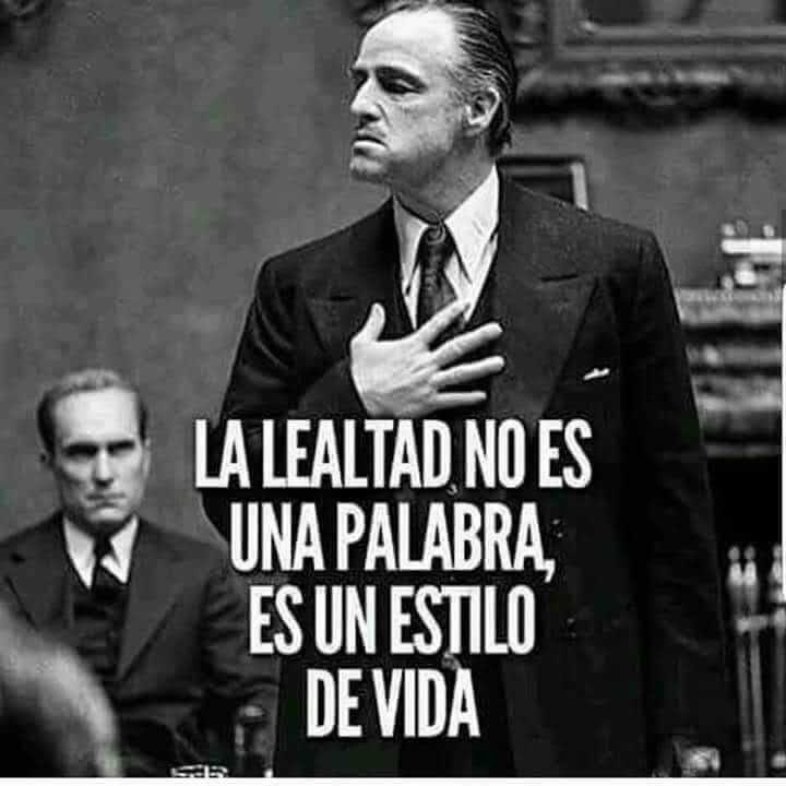 La lealtad no es una palabra..
Es un estilo de vida....