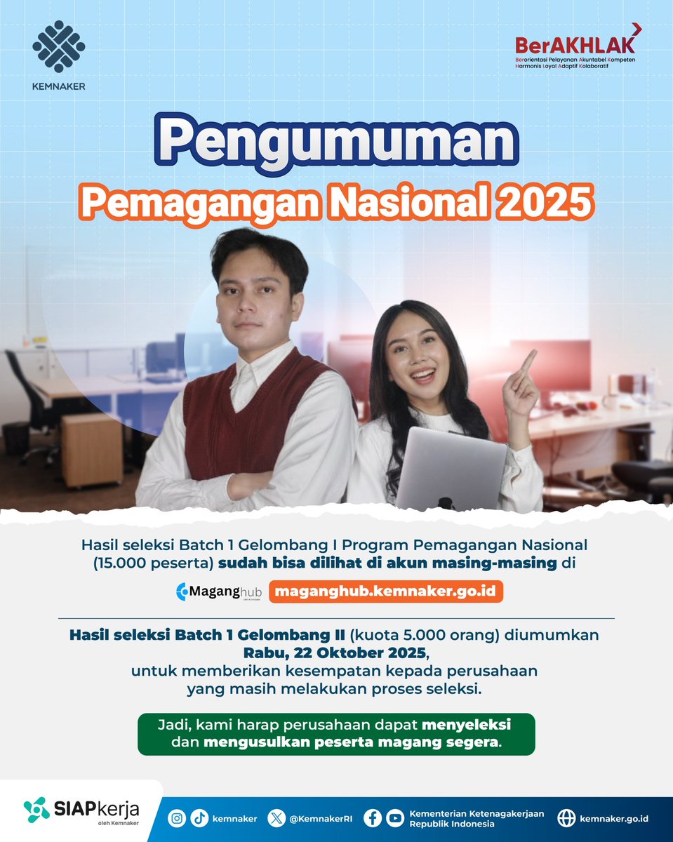 Kementerian Ketenagakerjaan RI (@kemnakerri) on Twitter photo Udah siap lihat hasilnya?
Hasil seleksi Batch 1 Gelombang I Program Pemagangan Nasional 2025 udah bisa dicek di akun kamu lewat maganghub.kemnaker.go.id! Udah siap lihat hasilnya?
Hasil seleksi Batch 1 Gelombang I Program Pemagangan Nasional 2025 udah bisa dicek di akun kamu lewat maganghub.kemnaker.go.id!