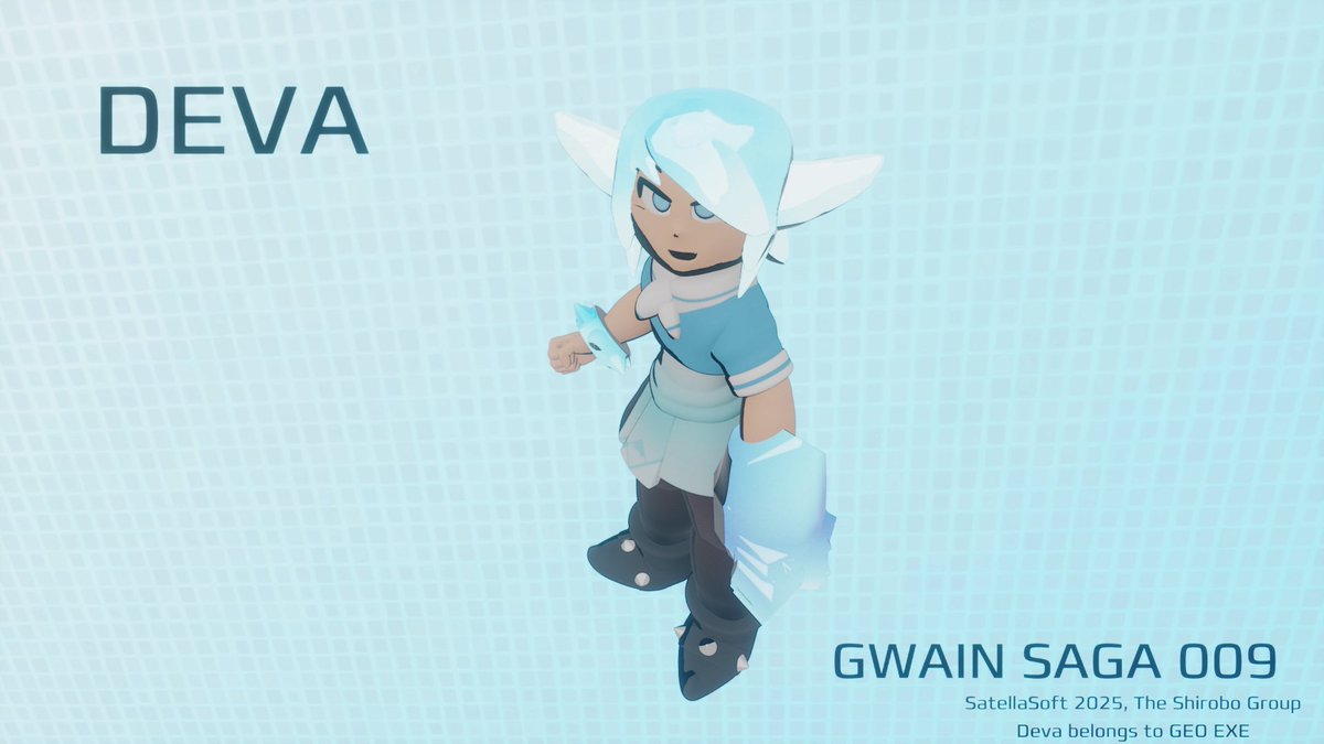 <a href="/Geo_Exe/">GeoExe</a> 
I made this for you :&gt;

This is my take of Deva from Gwain Saga.
Good luck on Episode 009