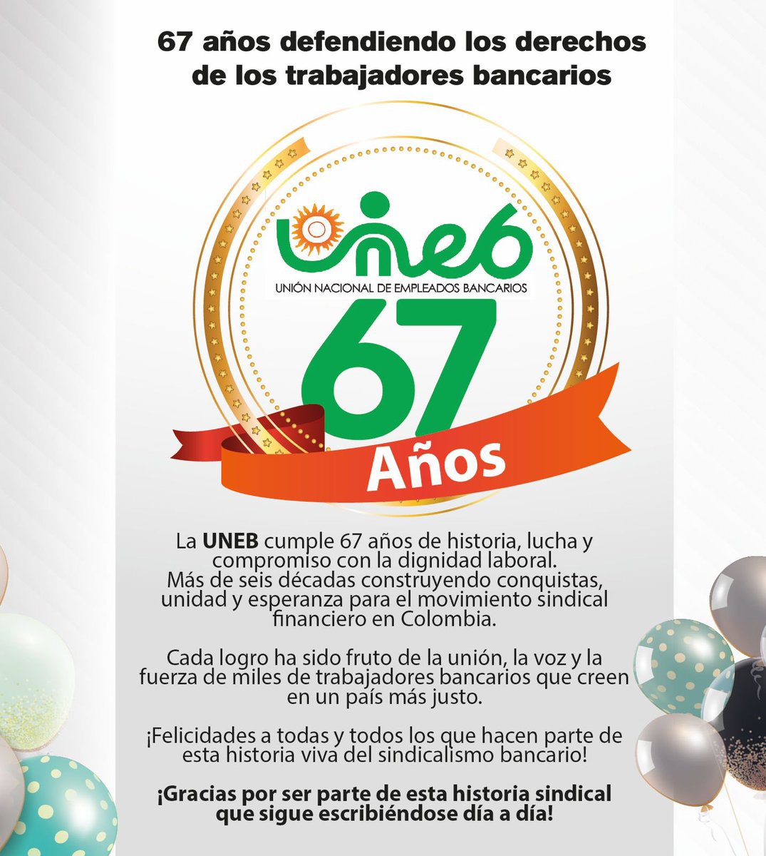 67 años defendiendo los derechos de los trabajadores bancarios

La UNEB cumple 67 años de historia, lucha y compromiso con la dignidad laboral.
Más de seis décadas construyendo conquistas, unidad y esperanza para el movimiento sindical financiero en Colombia.

#UNEB67Años