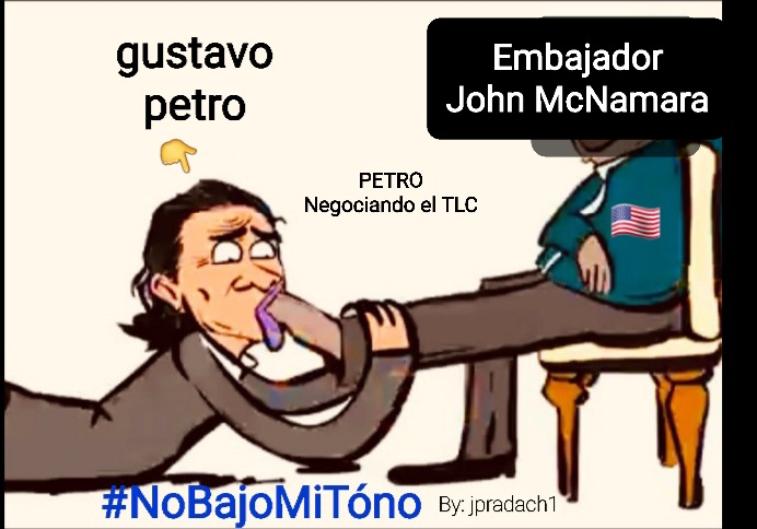 #NoBajoMiTóno
En este Momento.. 😁😂🤣👇
Petro negociando el TLC con el Embajador de EU John McNamara.