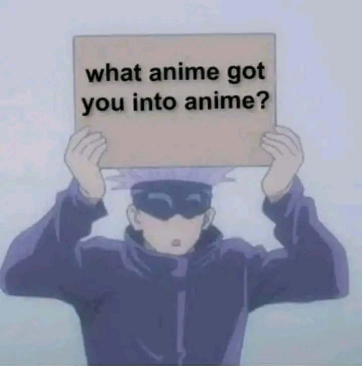 What anime got you into anime?