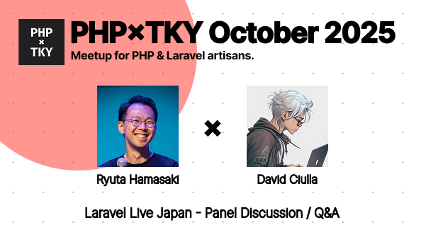 phpxtky's tweet image. 📢 PHP×Tokyoプログラム発表!
いよいよ今週の金曜日、PHP×Tokyoが開催!
今回は@avosalmonと@offskip_daveが登壇し、「Laravel Live Japan」についてQ&Aセッション&パネルディスカッションを行います!
2人に聞いてみたいことがある方は、この投稿にリプライで質問を送ってください!
#php…