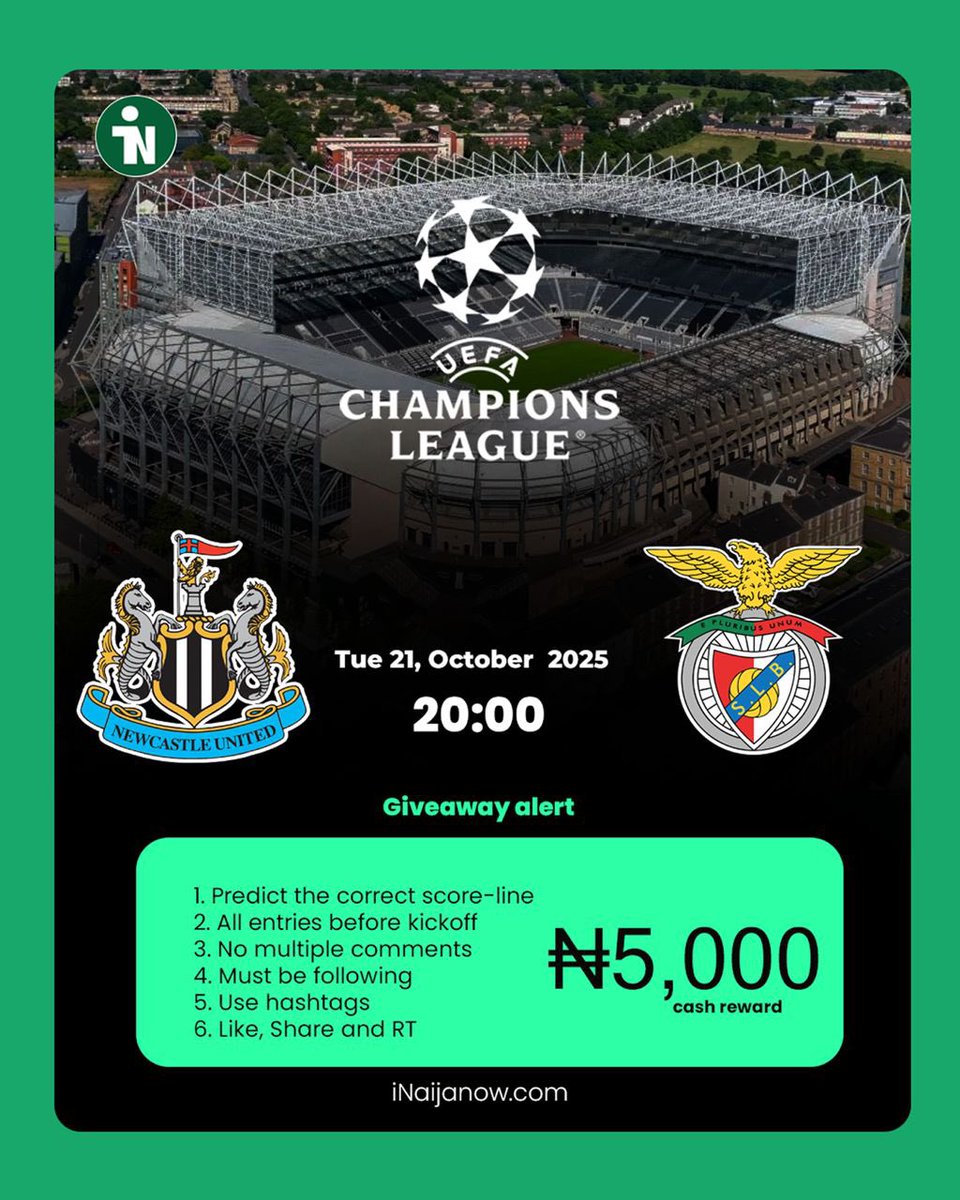 Giveaway alert 🚨 

N5,000 cash reward. 

1. Predict the correct score-line 
2. ⁠All entries before kickoff 
3. ⁠No multiple comments 
4. ⁠Must be following 
5. ⁠Use hashtags
6. RTs &amp; Like

Winners will be selected randomly. #UCL #NEWBEN #NewcastleBenfica #uefachampionsleague